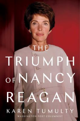 The triumph of Nancy Reagan /