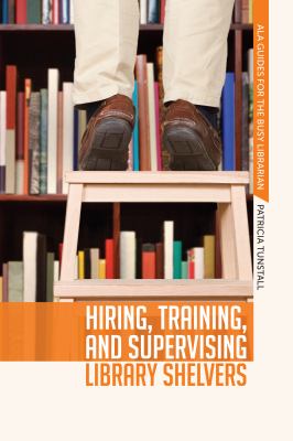 Hiring, training, and supervising library shelvers /