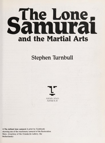 The lone samurai and the martial arts /