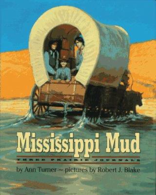 Mississippi mud : three prairie journals /