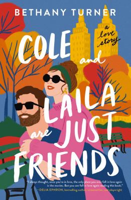 Cole and Laila are just friends : a love story / Bethany Turner.
