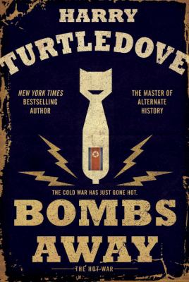 Bombs away : the hot war /
