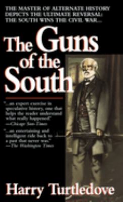 The guns of the South : a novel of the Civil War /
