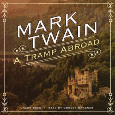 A tramp abroad [compact disc, unabridged] /