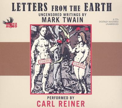 Letters from the Earth [compact disc, unabridged] : uncensored writings /