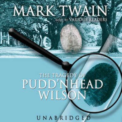The tragedy of Pudd'nhead Wilson [compact disc, unabridged] /