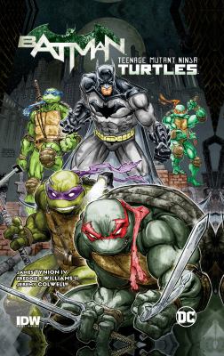 Batman/Teenage Mutant Ninja Turtles. Volume 1 /