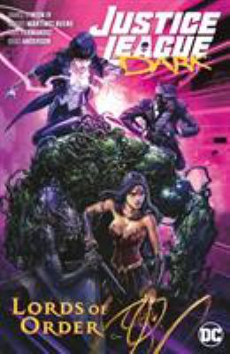 Justice League Dark. Volume 2, Lords of order /