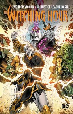 Wonder Woman and the Justice League Dark : the witching hour /
