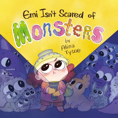 Emi isn't scared of monsters /