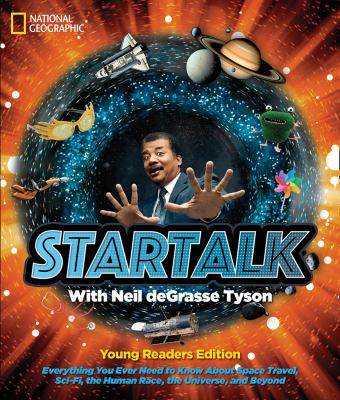 Startalk : everything you ever need to know about space travel, sci-fi, the human race, the universe, and beyond /