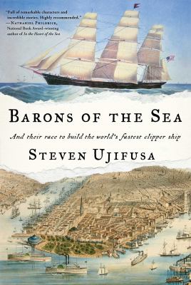 Barons of the sea : and their race to build the world's fastest clipper ship /