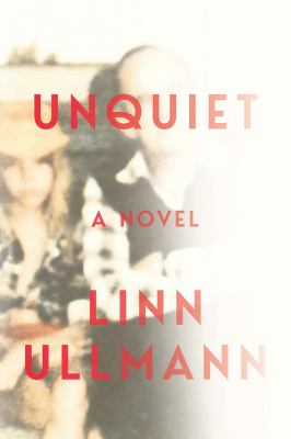 Unquiet : a novel /