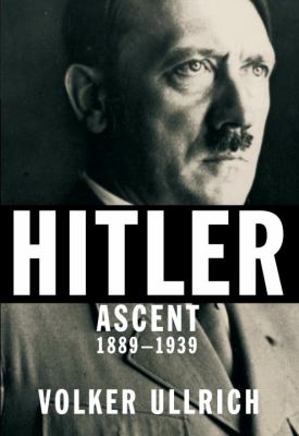 Hitler : ascent, 1889-1939 /