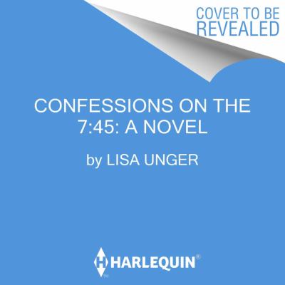 Confessions on the 7:45 [compact disc, unabridged] : a novel /
