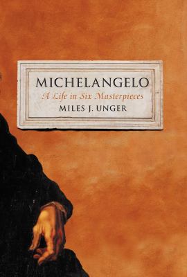Michelangelo : a life in six masterpieces /