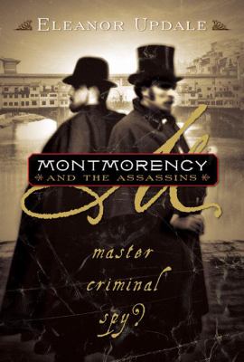 Montmorency and the assassins: : Master, Criminal, Spy? / #3.
