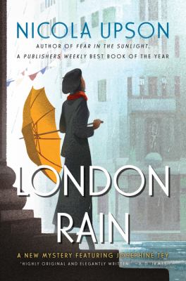 London rain : a new mystery featuring Josephine Tey /