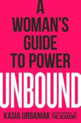 Unbound : a woman's guide to power /