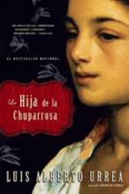 La hija de la chuparrosa : una novela /