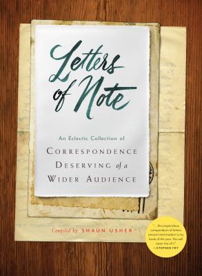 Letters of note : an eclectic collection of correspondence deserving of a wider audience /