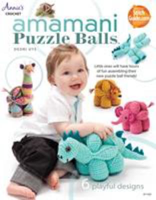 Amamani puzzle balls : 6 playful designs /