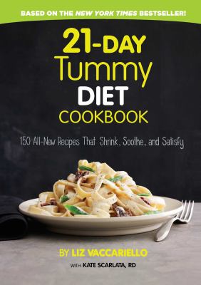 21-day tummy diet cookbook : 150 all-new recipes that shrink, soothe and satisfy /