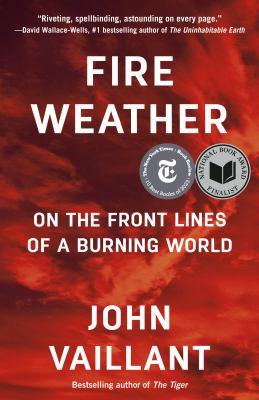 Fire weather [ebook] : A true story from a hotter world.