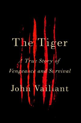 The tiger : a true story of vengeance and survival /