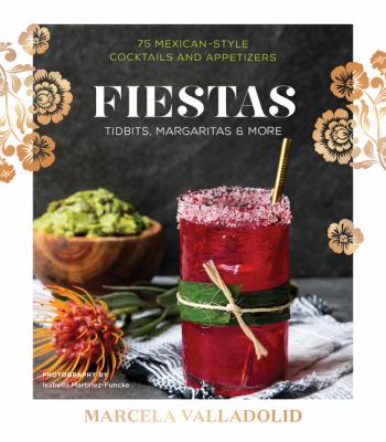 Fiestas : tidbits, margaritas & more /