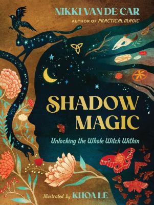 Shadow magic : unlocking the whole witch within /
