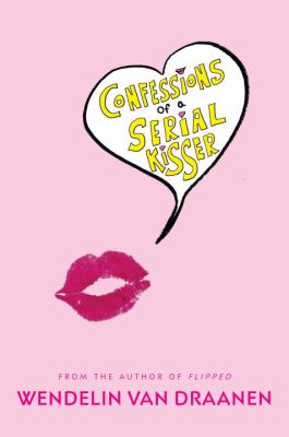 Confessions of a serial kisser /