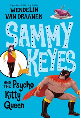 Sammy Keyes and the psycho Kitty Queen /