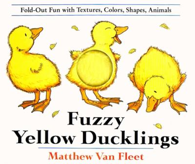 Fuzzy yellow ducklings : fold-out fun with textures, colors, shapes, animals /