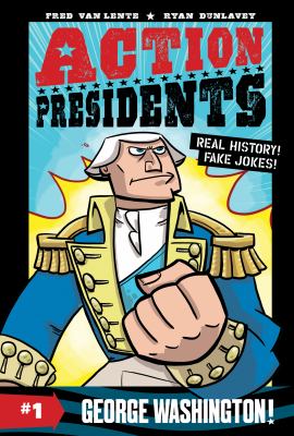 Action presidents. #1, George Washington! /
