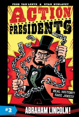 Action presidents. #2, Abraham Lincoln! /