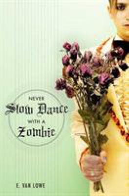 Never slow dance with a zombie /
