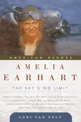 American heroes : Amelia Earhart : the sky's no limit /
