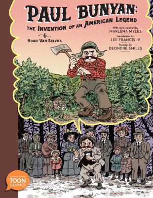 Paul Bunyan : the invention of an American legend /