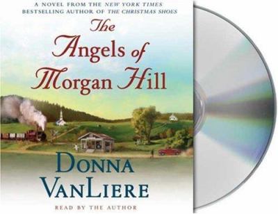 The Angels of Morgan Hill [compact disc, unabridged] /