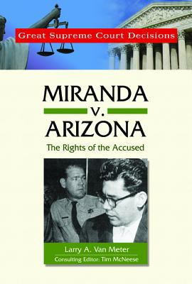 Miranda vs. Arizona : the rights of the accused /