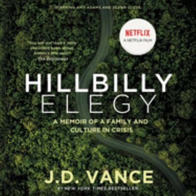 Hillbilly elegy [compact disc, unabridged] : a memoir of a family and culture in crisis /