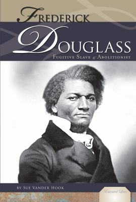 Frederick Douglass : fugitive slave & abolitionist /