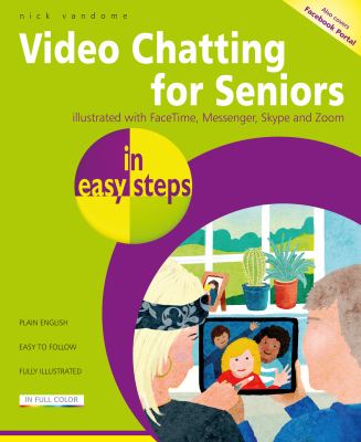 Video chatting for seniors in easy steps /