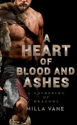 A heart of blood and ashes /