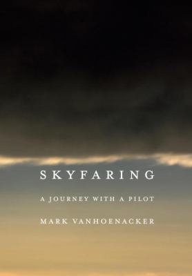 Skyfaring : a journey with a pilot /