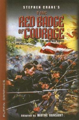 The red badge of courage : the graphic novel /