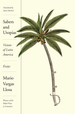 Sabers and utopías : visions of Latin America /