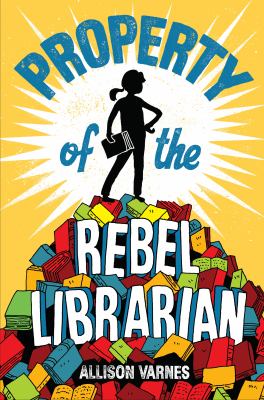 Property of the rebel librarian /