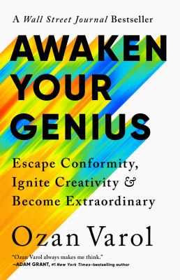 Awaken your genius : escape conformity, ignite creativity, and become extraordinary /